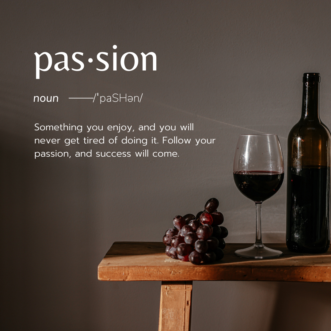 Why Wine? Passion of Course!