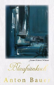 Anton Bauer Artist Series Blaufrankisch Austria 2018